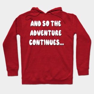 And so the adventure continues… Hoodie